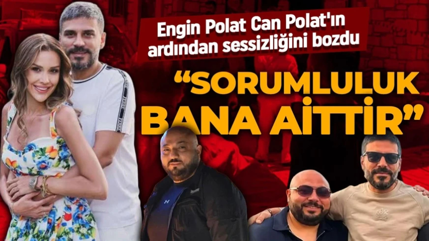 Engin Polat'tan silahlı saldırıda öldürülen kuzeni hakkında ilk açıklama: "Sorumluluk bana aittir!"