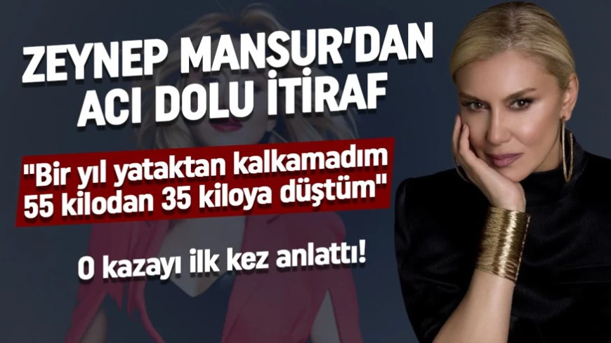 Zeynep Mansur'dan yıllar sonra gelen acı itiraf: "Bir yıl yataktan kalkamadım, 55 kilodan 35 kiloya düştüm"