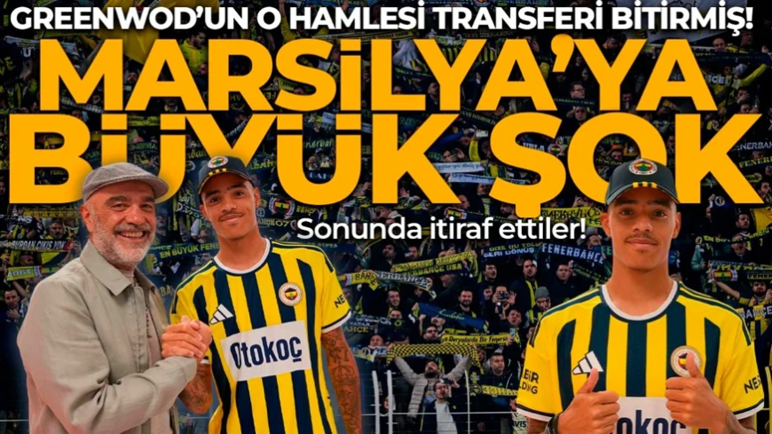 Fenerbahçe, Greenwood transferini ucuza bitirmiş! Marsilya'nın yetkili isimden olay itiraf!