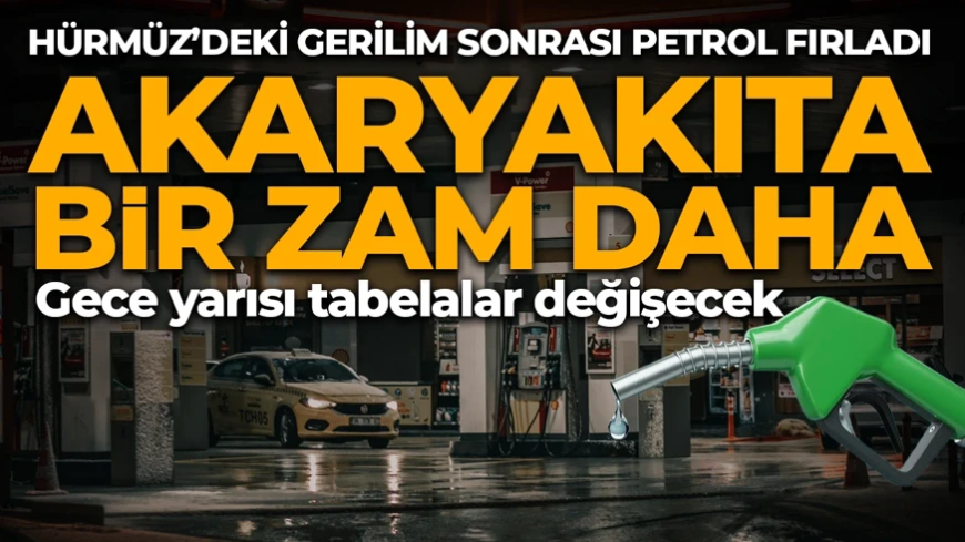 Akaryakıta bir zam daha! Gece yarısı tabelalar değişecek