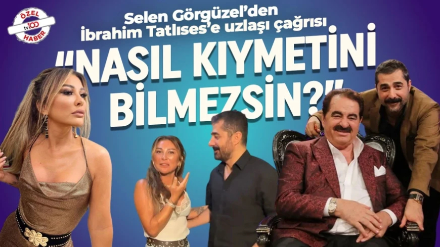 Selen Görgüzel'den İbrahim Tatlıses'e Ahmet Tatlıses çağrısı: "Nasıl kıymetini bilmezsin?"
