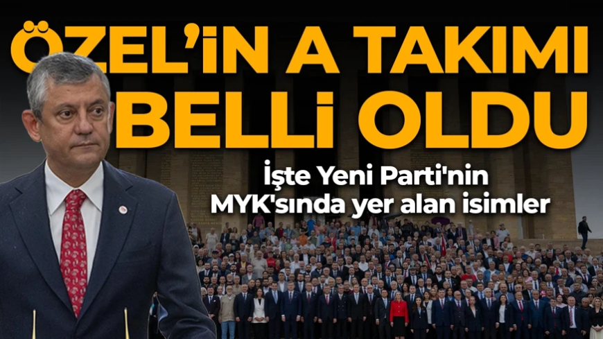 Yeni Parti'nin A Takımı belli oldu!