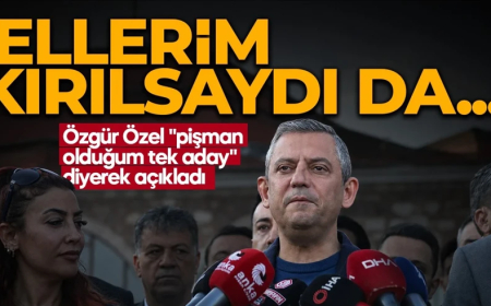 Özgür Özel "pişman olduğum tek aday" diyerek açıkladı: Ellerim kırılsaydı da...