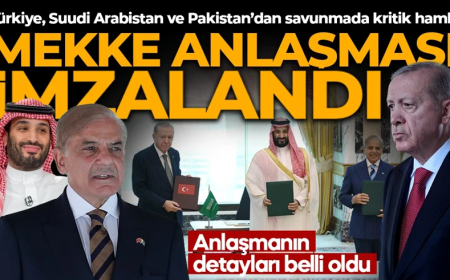 Türkiye'den 3'lü savunma zirvesi! 3 ülke 'Mekke Savunma Anlaşması'na imza attı