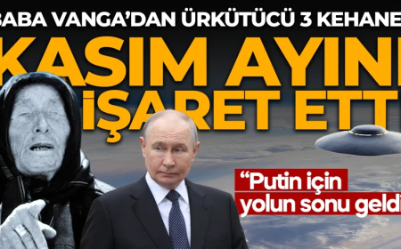 Baba Vanga'dan ürkütücü kehanet! Kasım ayını işaret etti