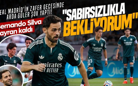 Real Madrid’in zafer gecesinde Arda Güler şov yaptı! Bernando Silva hayran kaldı: "Sabırsızlıkla bekliyorum"